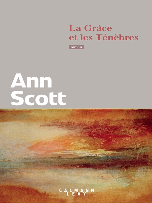 Title details for La Grâce et les Ténèbres by Ann Scott - Available